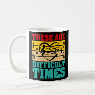 These Are Difficult Times  Musician  2  Coffee Mug