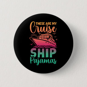 These Are My Cruise Ship Pyjamas Funny Family Trip 6 Cm Round Badge