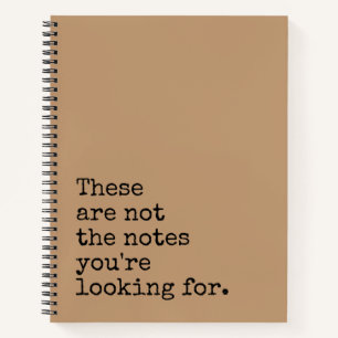 These Are Not The Notes You're Looking For Notebook