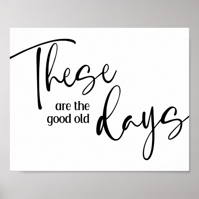 These Are The Good Old Days Inspirational  Poster (Front)
