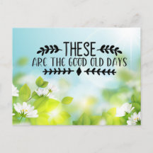 These are the Good old Days