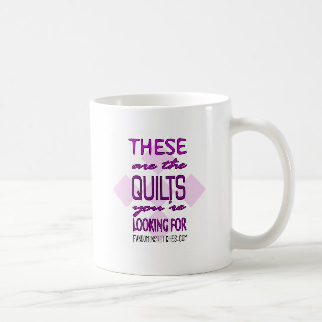 These Are The Quilts You're Looking For (purple!) Coffee Mug (Right)
