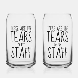 These Are The Tears Of My Staff Can Glass