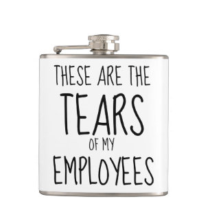 These Are The Tears Of My Staff Hip Flask
