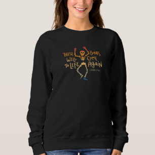 These Bones Will Come To Life Again  Christian Fai Sweatshirt