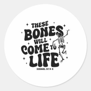 These Bones Will Come To Life Dancing Skeleton Chr Classic Round Sticker