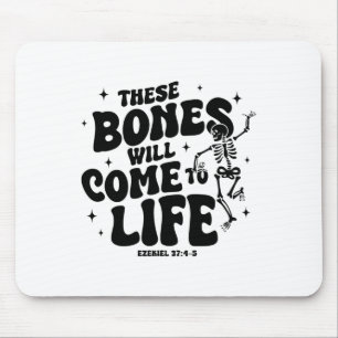 These Bones Will Come To Life Dancing Skeleton Chr Mouse Pad