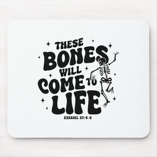 These Bones Will Come To Life Dancing Skeleton Chr Mouse Pad (Front)
