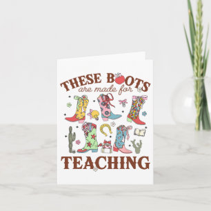 These Boots Are Made For Teaching Western Cowgirl  Card