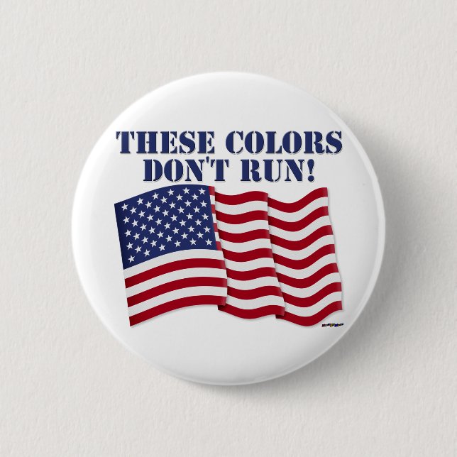 THESE COLORS DON'T RUN! 6 CM ROUND BADGE (Front)
