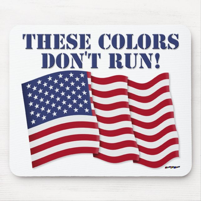 THESE COLORS DON'T RUN! MOUSE PAD (Front)