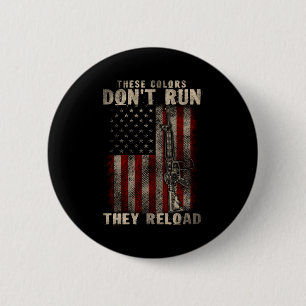 These-colors Don't Run They Reload, Gun.s With Usa 6 Cm Round Badge