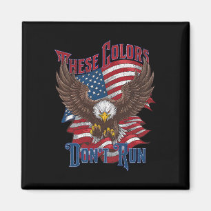 These Colours Don’t Run Bald Eagle Usa Flag Patrio Magnet