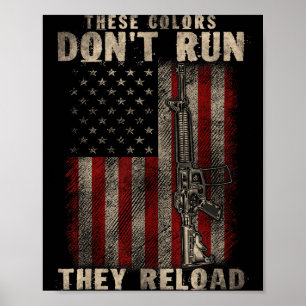 These-colours Don't Run They Reload, Gun.s With Us Poster
