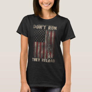 These Colours Don't Run They Reload Gun S With Usa T-Shirt