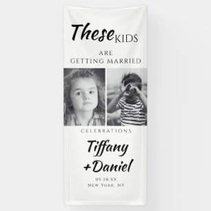 These Kids Are Getting Married Rehearsal Dinner Banner