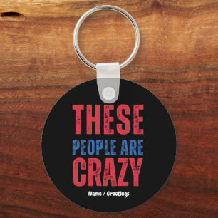 THESE PEOPLE ARE CRAZY Distressed American Vintage Key Ring