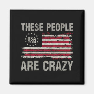 These people are crazy patriotic adults 4th july magnet