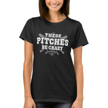 These Pitches Be Crazy on a Dark Garment