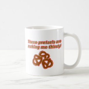 These Pretzels are Making Me Thirsty Coffee Mug