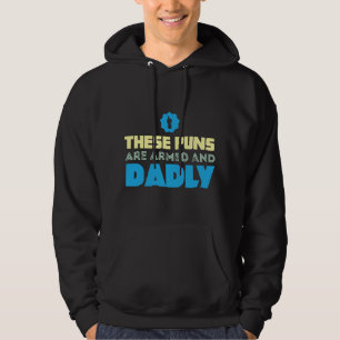 These Puns Are Armed And Dadly Funny Deadly Pun Hoodie