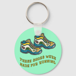 These Shoes Were Made for Running Tshirts Key Ring