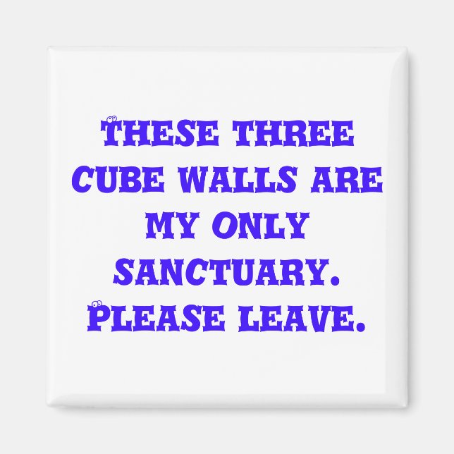 These three cube walls are my only sanctuary. P... Magnet (Front)