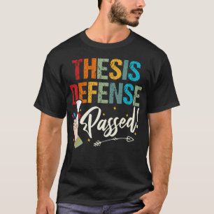 Thesis Defence Passed Humourous Master's Degree T-Shirt
