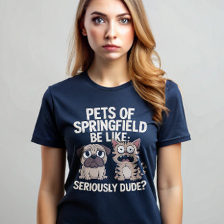They are eating the dogs cats pets Springfield T-Shirt
