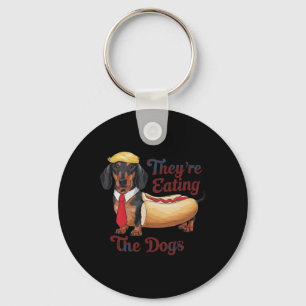 They Are Eating The Dogs Funny Dachshund Trump Key Ring