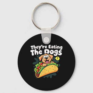 They Are Eating The Dogs Funny Trump The Cats The Key Ring