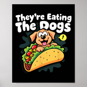 They Are Eating The Dogs Funny Trump The Cats The Poster