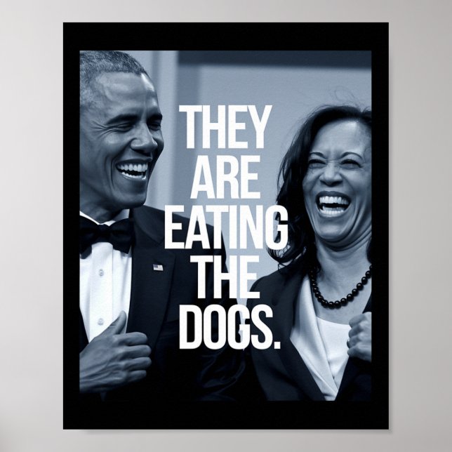 They Are Eating The Dogs Support President Kamala  Poster (Front)