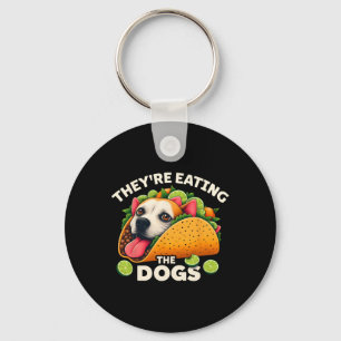 They Are Eating The Dogs The Cats The Pets Funny T Key Ring