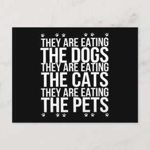 They Are Eating The Dogs The Cats The Pets Trump  Postcard