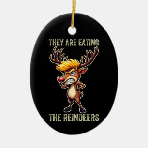 "They Are Eating the Reindeers" Funny Trump Xmas Ceramic Ornament