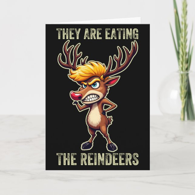 "They Are Eating the Reindeers" Funny Trump Xmas Holiday Card (Front)