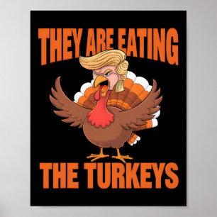 They Are Eating The Turkeys Funny Thanksgiving 2 Poster