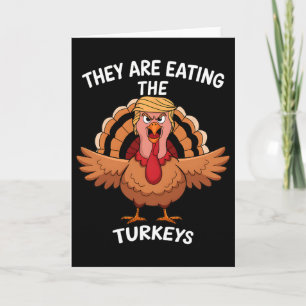 They Are Eating The Turkeys Tee Uni-adults Funny T Card