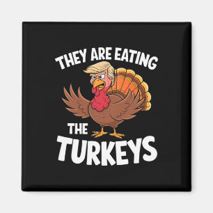 They Are Eating The Turkeys Thanksgiving Humor Magnet