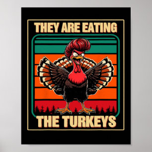 They Are Eating The Turkeys Thanksgiving Humour 1 Poster
