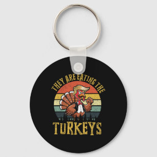 They Are Eating The Turkeys Thanksgiving Turkey Tr Key Ring