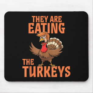 They Are Eating Turkey Funny Donald Trump Mouse Pad