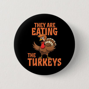 They Are Eating Turkey Funny Donald Trump Thanksgi 6 Cm Round Badge