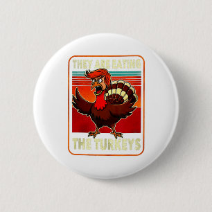 They Are Eating Turkey Funny Donald Trump Thanksgi 6 Cm Round Badge