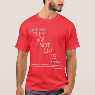 They Are Not Like US T-Shirt 