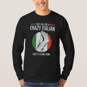 they call me a crazy Italian Italy Italian Vaffanc T-Shirt
