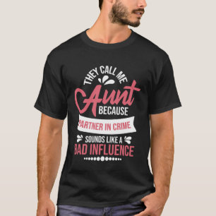 They Call Me Aunt - Partner In Crime Auntie New Ni T-Shirt