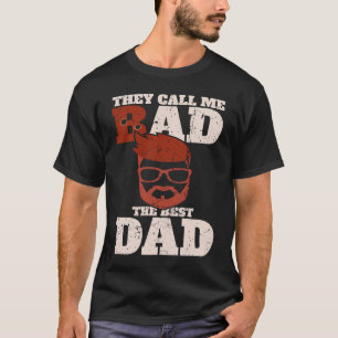 They call me bad the best dad  Bester Papa T-Shirt