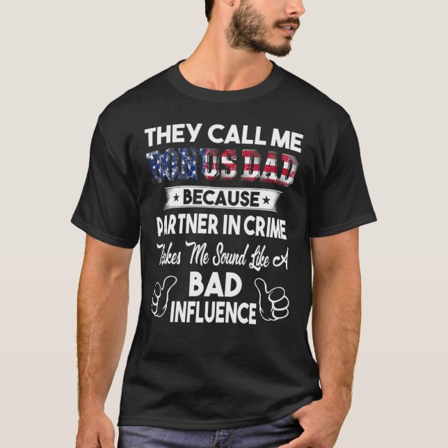 They Call Me Bonus Dad Father's Day T-Shirt (Front)